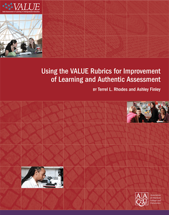 Using the VALUE Rubrics for Improvement of Learning and Authentic Assessment