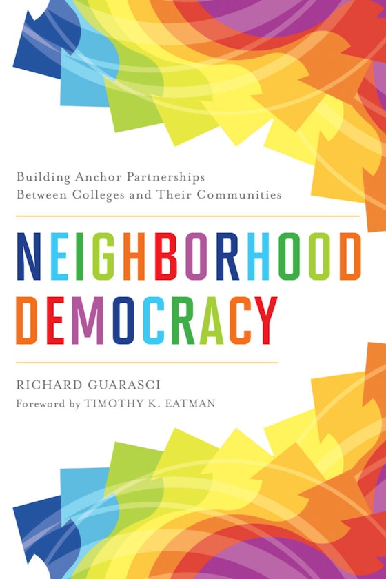 Book cover for Neighborhood Democracy: Building Anchor Partnerships Between Colleges and Their Communities