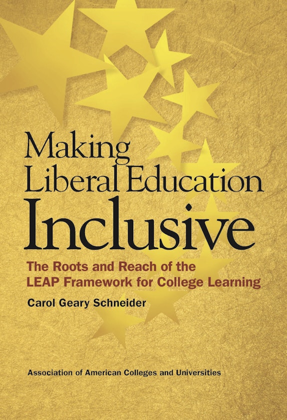Making Liberal Education Inclusive: The Roots and Reach of the LEAP Framework for College Learning