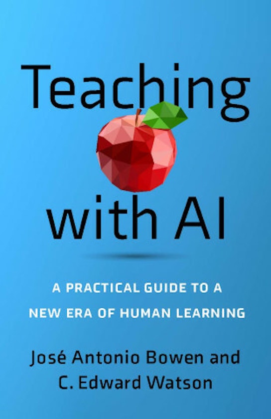 Book cover of Teaching with AI: A Practical Guide to a New Era of Human Learning